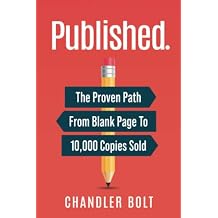 Published.: The Proven Path From Blank Page To 10,000 Copies Sold Paperback October 7, 2016