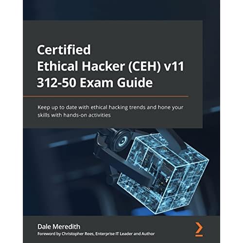 Certified Ethical Hacker (CEH) v12 312-50 Exam Guide: Keep up to date with ethical hacking trends and hone your skills with hands-on activities