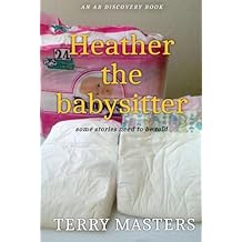 Heather The Babysitter: An ABDL/FemDom/Diaper novel Paperback February 27, 2024