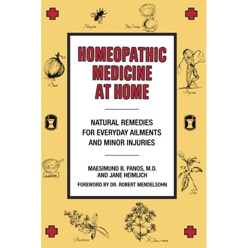 Homeopathic Medicine At Home: Natural Remedies for Everyday Ailments and Minor Injuries Paperback Illustrated, January 1, 1980