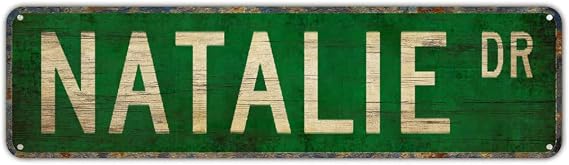 Street Sign Natalie Natalie Sign Natalie Gift Natalie Decor Child Metal Street Sign 16 X 4 Inwall Decoration Metal Aluminum Sign Vintage Metal Poster Vintage Metal Poster Home Cave Garage Bar