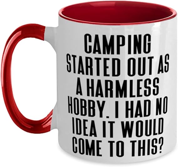 Camping Started Out as a Harmless Hobby. I Had No Idea It Would Come to This Two Tone 11oz Mug, Camping Cup, Cool s For Camping