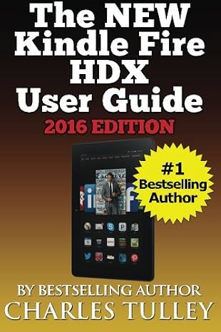 The NEW Kindle Fire HDX User Guide: A Complete User Manual For The New & Improved 8.9" Kindle Fire HDX