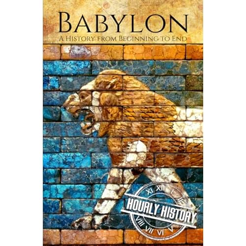 Babylon: A History from Beginning to End Mesopotamia History Hardcover Large Print, February 10, 2023