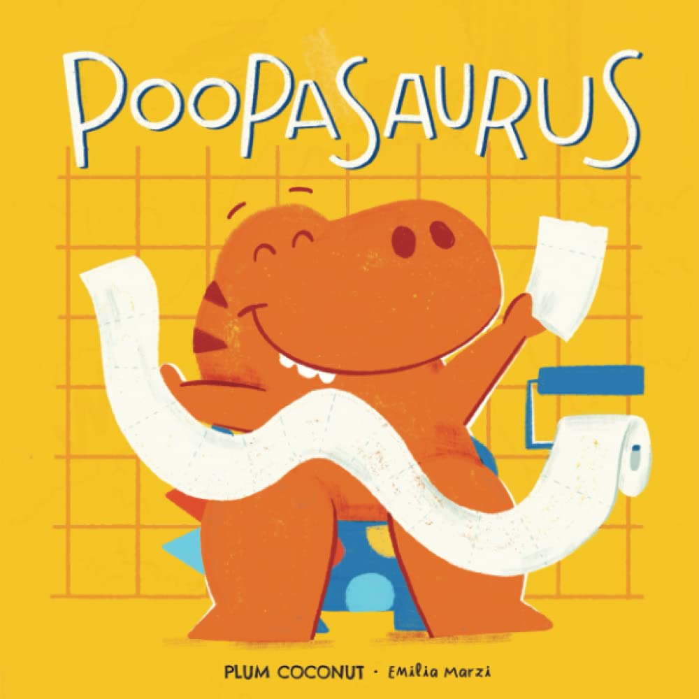 Poopasaurus: A Toddler Potty Training Book Paperback – 27 Dec. 2022