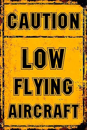 Caution Low Flying Aircraft Metal Sign 12" x 8" Airplane Aviation Pilot Vintage Funny Signs Man Cave Aluminum Signs Tin Plaque Home Bar Yard Decor Wall Art Poster Easy to Mount