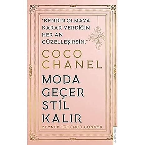 Coco Chanel - Fashionable Style Remains: You Become Beautiful Every Time You Decide to Be Yourself