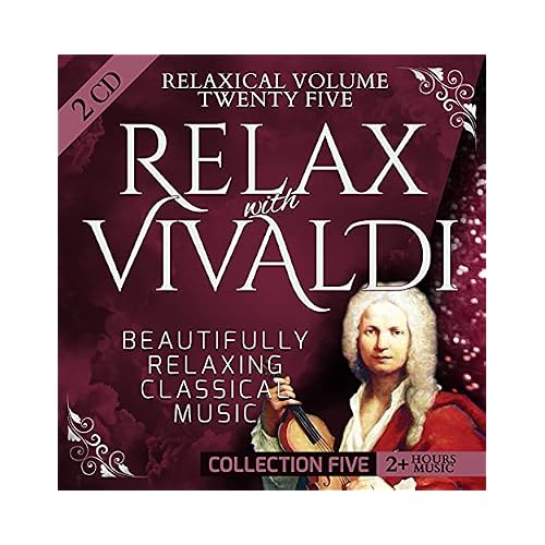 Relaxical V25 C5 - Relax with Vivaldi - Relaxing Classical Music (2+ Hours) - Concerto, L'estro Armonico, Grosso, Oboe, Flutes, Theorbos, Mandolins, Cello, Bassoon Concertos, Violin, Sonatas, Gloria