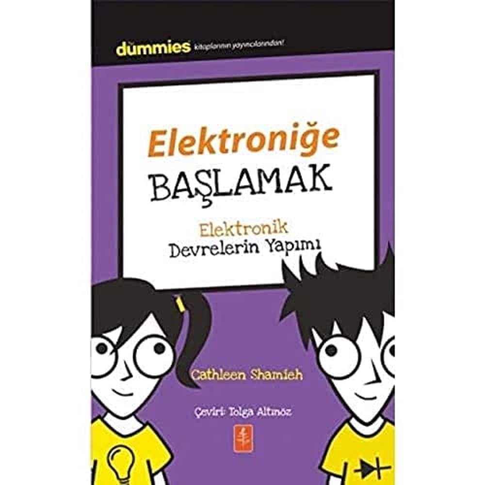 Elektroniğe Başlamak: Elektronik Devrelerin Yapımı