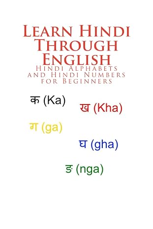 Learn Hindi Through English: Hindi Alphabets and Hindi Numbers for Beginners