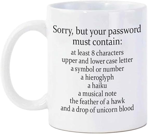 Sorry Your Password Must Contain Mug 11 Oz - Cybersecurity Funny Coffee Mug Gift For System Administrator Computer Scientist