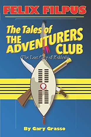 Felix Filpus in The Tales of The Adventurers Club: The Lost City of Kohlrabi: The Lost City of Kohlrabi