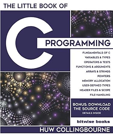 The Little Book Of C Programming: C Programming For Beginners (Little Programming Books)