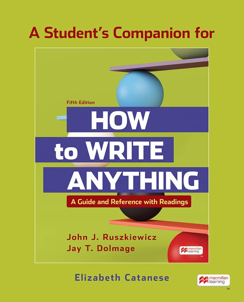 A Students Companion to How to Write Anything with Readings: A Guide and Reference Fifth Edition