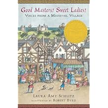 Good Masters! Sweet Ladies!: Voices from a Medieval Village Historical Fiction for Grades 5-8 Paperback September 13, 2011