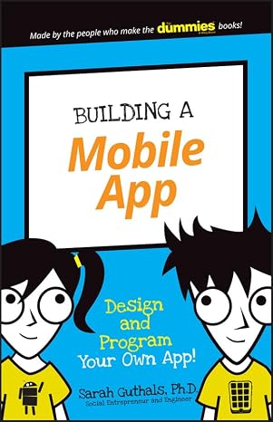 Building a Mobile App: Design and Program Your Own App! (Dummies Junior)