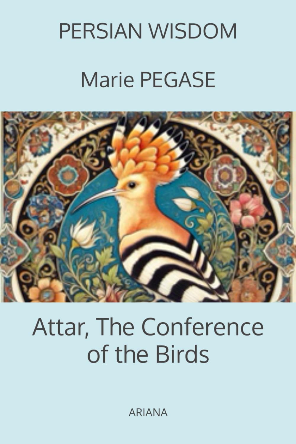 Attar, The Conference of the Birds: The Canticle of the Birds, A Persian Tale of Wisdom and Transformation Paper Cover – August 17, 2025