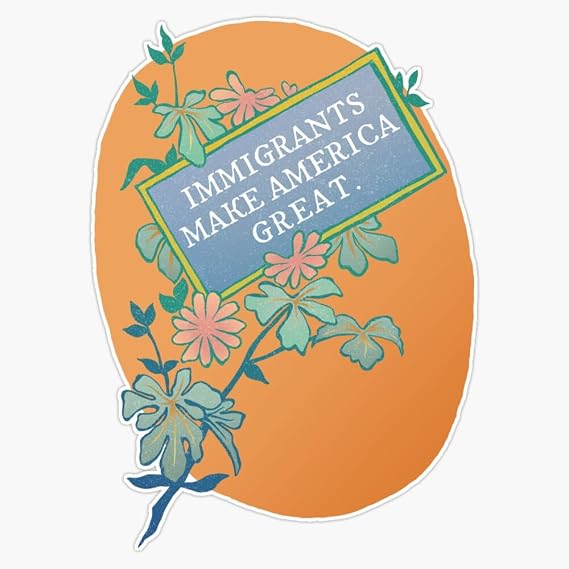 Immigrants Make America Great Sticker Bumper Sticker Vinyl Decal 5"