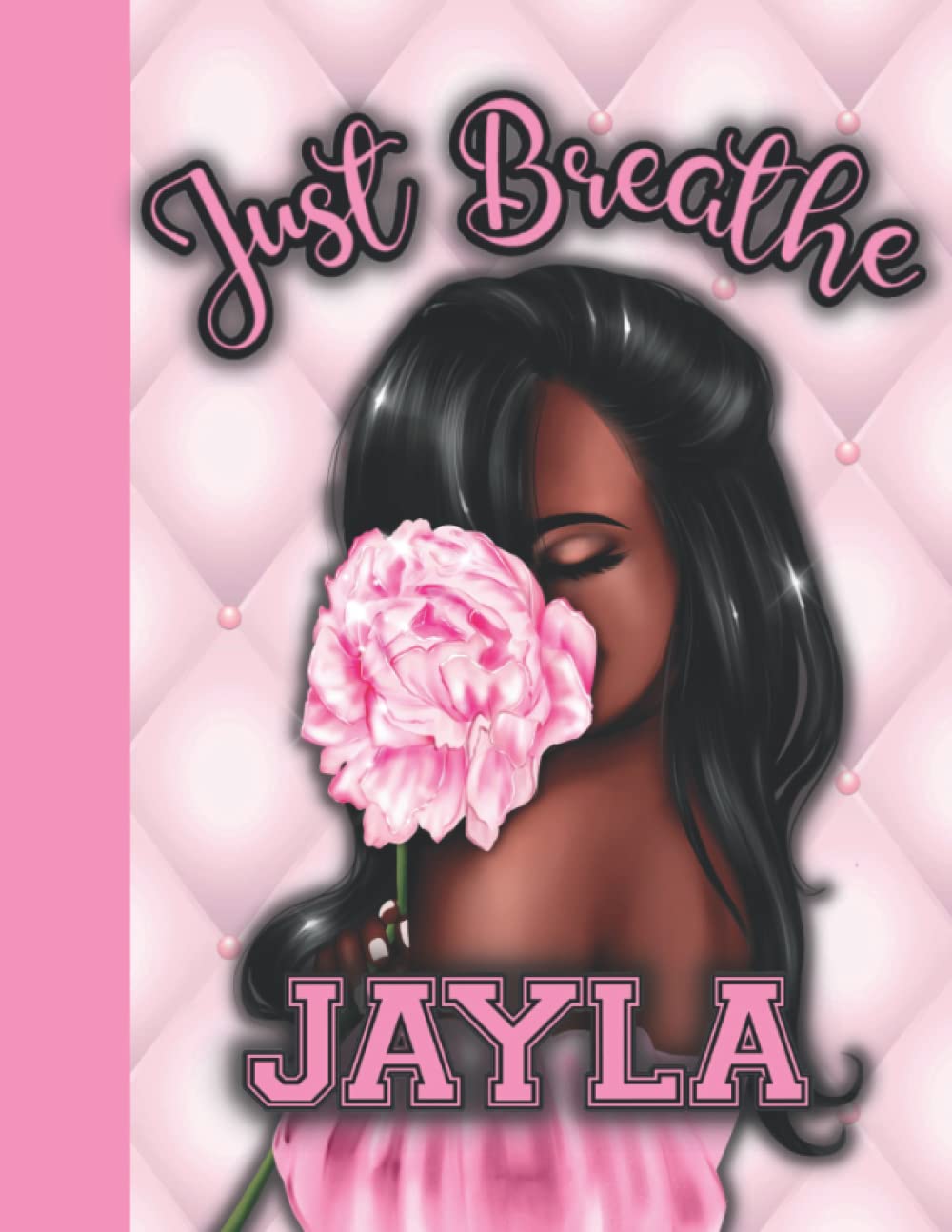 Jayla Just Breathe Notebook Journal: 120 Page Large with Affirmations Paperback – November 19, 2021