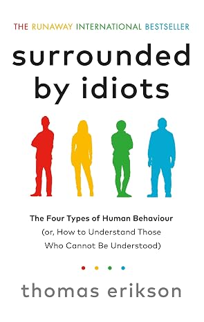 Surrounded by Idiots : The Four Types of Human Beh (International Edition)