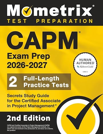 CAPM Exam Prep - Full-Length Practice Tests, Secrets Study Guide for the Certified Associate in Project Management: [2nd Edition]