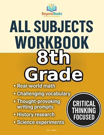 8th Grade All Subjects Workbook: Middle School Curriculum Supplement for Practice & Homeschool - Math, Science, Writing, Vocab, and History (Beyond Books High School Workbooks)