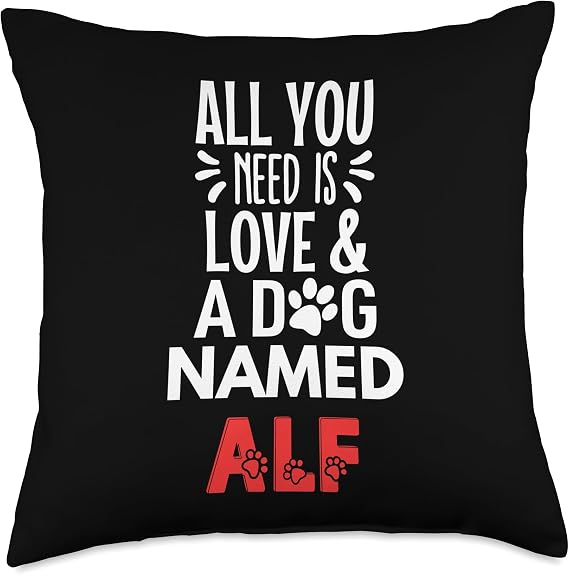 Dog Name Alf - All You Need is Love! Throw Pillow