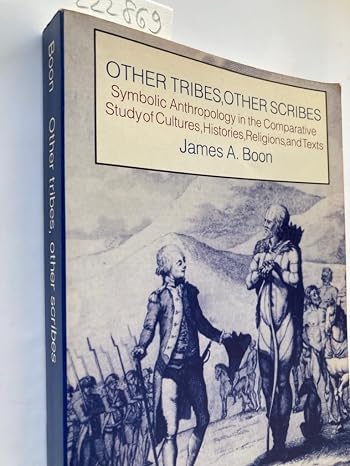 Other Tribes, Other Scribes: Symbolic Anthropology in the Comparative Study of Cultures, Histories, Religions and Texts (Volume 0)