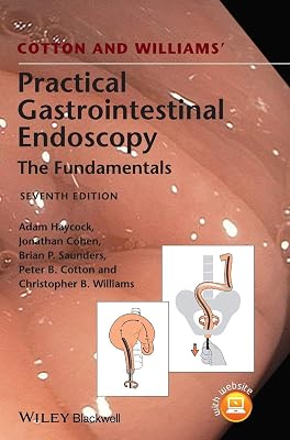 Cotton and Williams Practical Gastrointestinal Endoscopy: The Fundamentals 7th Edition