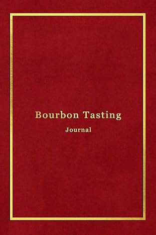 Bourbon Tasting Journal: Record keeping log book notebook for Bourbon lovers and collecters | Review, track and rate your burbon collection and products | Professional red and gold cover print design