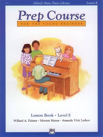 Alfred's Basic Piano Prep Course Lesson Book, Bk E: For the Young Beginner (Alfred's Basic Piano Library, Bk E)