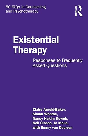 Existential Therapy (50 FAQs in Counselling and Psychotherapy)