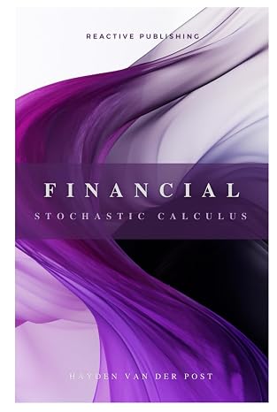Financial Stochastic Calculus: A Comprehensive Guide for Finance Professionals In 2024