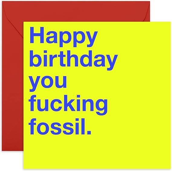 CENTRAL 23 Ageing Joke Birthday Card You F*cking Fossil Hilarious Greeting Card for Friends, Bestie, Brother, Sister, Sibling, Colleague, BFF, Bestie, Middle Aged, Oldies, Women, Men, Him, Her