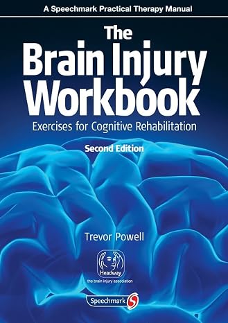 The Brain Injury Workbook: Exercises for Cognitive Rehabilitation (Speechmark Practical Therapy Manual)