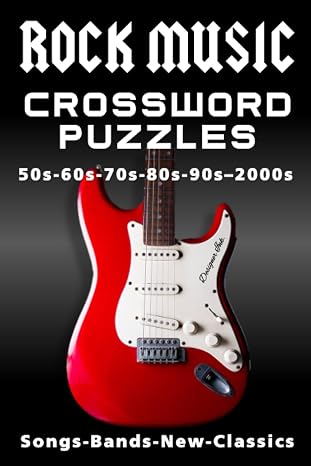 ROCK MUSIC Crossword Puzzles: 1950s, 1960s, 1970s, 1980s, 1990s, 2000s - Songs, Bands, Classics, more