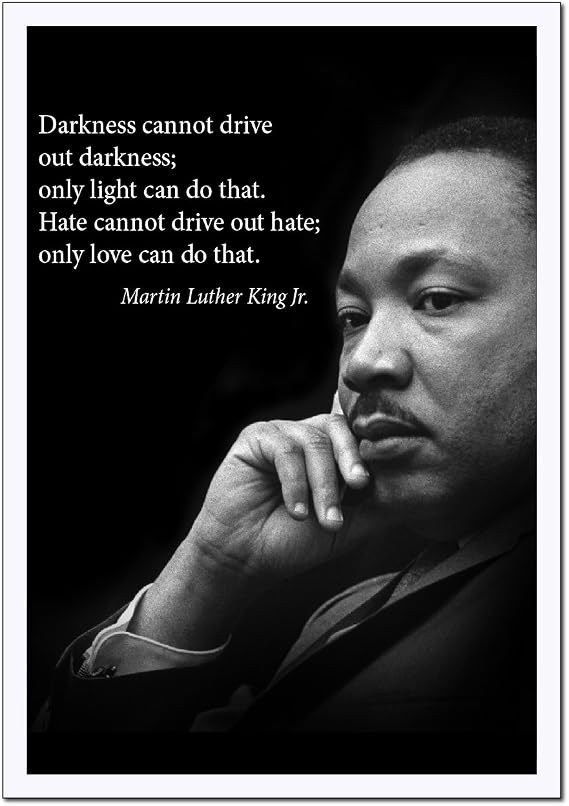 Young N Refined Martin Luther King Jr. Poster inspirational EXTRA LARGE banner quote banner Darkness Cannot Drive Out Darkness only light can do that (Portrait 22x28)