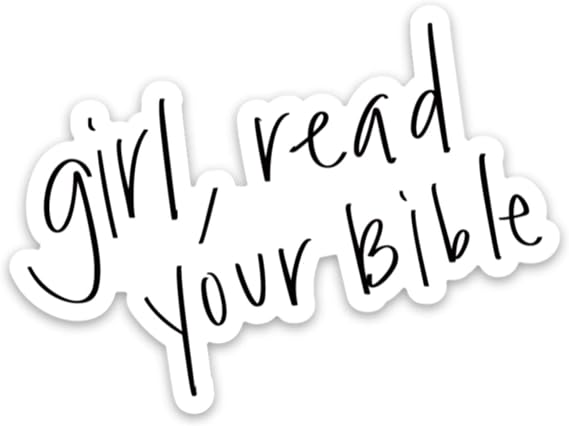 Swaygirls Faith Sticker | Girl Read Your Bible | Christian Stickers for a Hydro Flask, Laptop, Water Bottle | Faith, Jesus, God, Bible Verse Quotes Decals