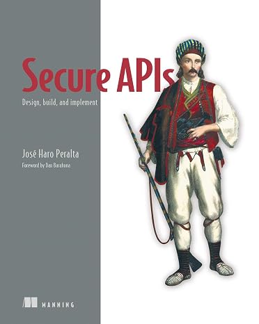 Secure APIs: Design Build and Implement