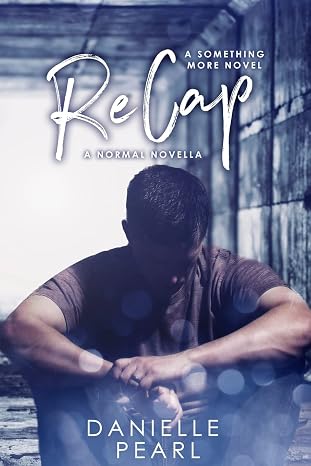 ReCAP: A NORMAL Novella (Something More)
