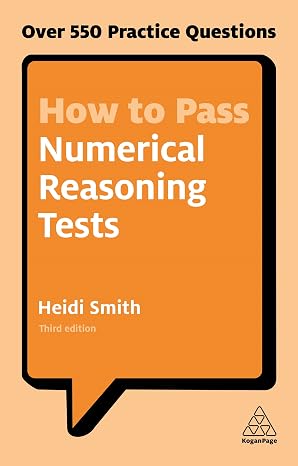 How to Pass Numerical Reasoning Tests: Over 550 Practice Questions (Kogan Page Testing)