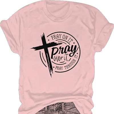 Christian Shirts for Women Faith T-Shirt Pray on it Over it Through it Soft Crew Neck, Breathable Fabric, Stretchable