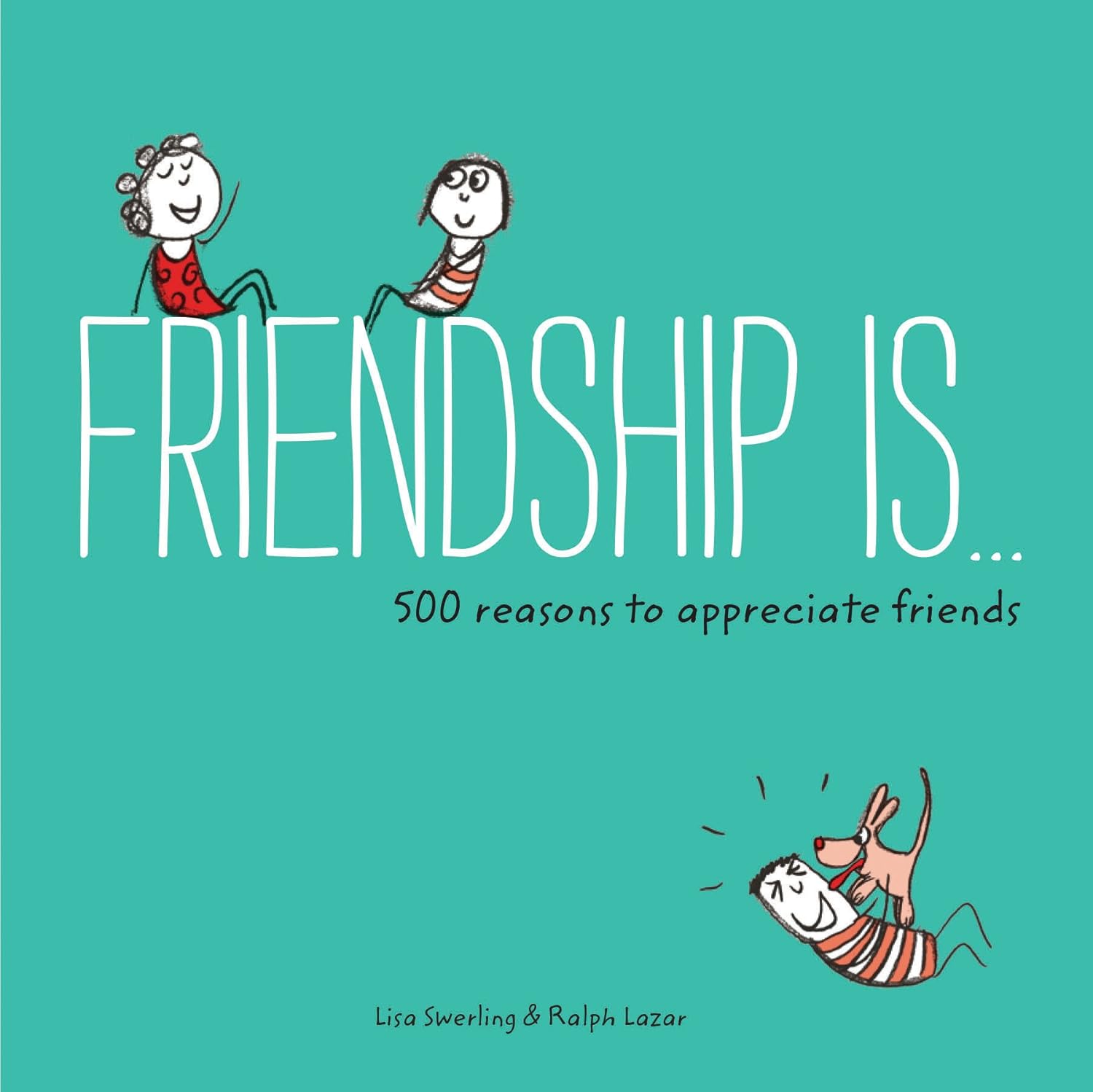 Friendship Is . .: 500 Reasons to Appreciate Friends (Books about Friendship, Gifts for Women, Gifts for Your Bestie) Paperback Illustrated, March 3, 2015