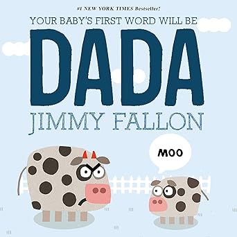 Your Baby's First Word Will Be DADA Board book Illustrated, June 9, 2015