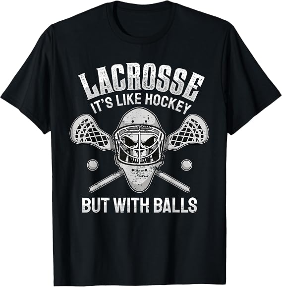Funny Lacrosse Saying Player Team Trainer Lacrosse Ball T-Shirt