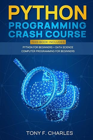 python programming crash course: this book includes python for beginners+ data science computer programming for beginners