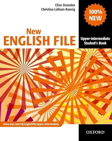 New English File: Upper-Intermediate: Student's Book: Six-level general English course for adults