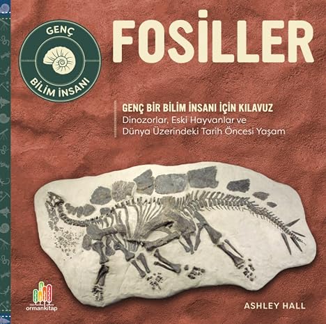 Fosiller – Genç Bir Bilim İnsanı İçin Kılavuz