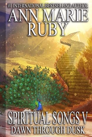 Spiritual Songs V: Dawn Through Dusk (Spiritual Songs Collection)