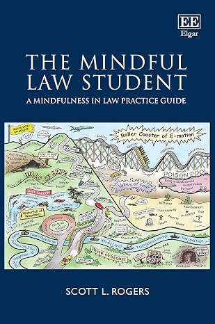 The Mindful Law Student: A Mindfulness in Law Practice Guide